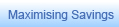 Maximising Savings